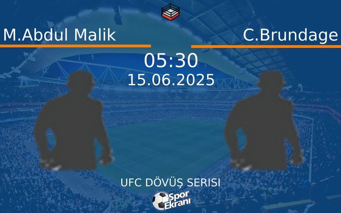 15 Haziran 2025 M.Abdul Malik vs C.Brundage maçı Hangi Kanalda Saat Kaçta Yayınlanacak? 15 Haziran 2025 M.Abdul Malik vs C.Brundage maçı Hangi Kanalda Saat Kaçta Yayınlanacak?