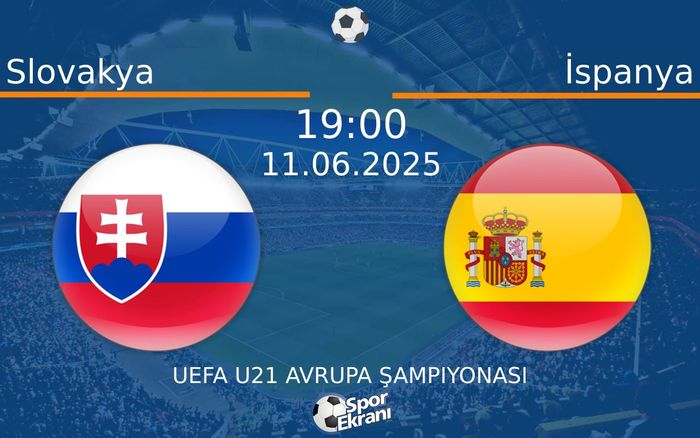 11 Haziran 2025 Slovakya vs İspanya maçı Hangi Kanalda Saat Kaçta Yayınlanacak?
