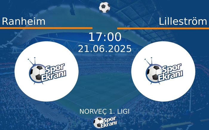 21 Haziran 2025 Ranheim vs Lilleström maçı Hangi Kanalda Saat Kaçta Yayınlanacak?
