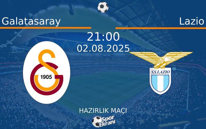 02 Ağustos 2025 Galatasaray vs Lazio maçı Hangi Kanalda Saat Kaçta Yayınlanacak? 02 Ağustos 2025 Galatasaray vs Lazio maçı Hangi Kanalda Saat Kaçta Yayınlanacak?