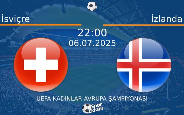 06 Temmuz 2025 İsviçre vs İzlanda maçı Hangi Kanalda Saat Kaçta Yayınlanacak?