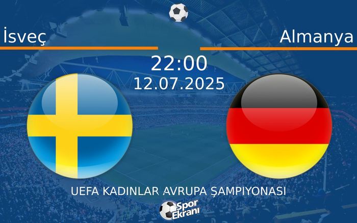 12 Temmuz 2025 İsveç vs Almanya maçı Hangi Kanalda Saat Kaçta Yayınlanacak?