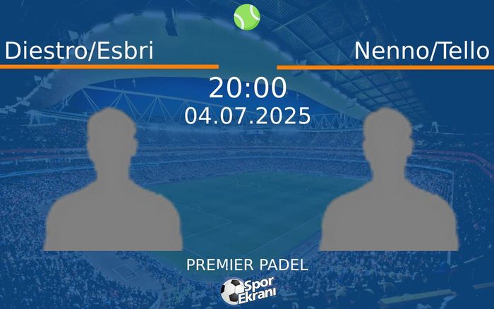 04 Temmuz 2025 Diestro/Esbri vs Nenno/Tello maçı Hangi Kanalda Saat Kaçta Yayınlanacak? 04 Temmuz 2025 Diestro/Esbri vs Nenno/Tello maçı Hangi Kanalda Saat Kaçta Yayınlanacak?