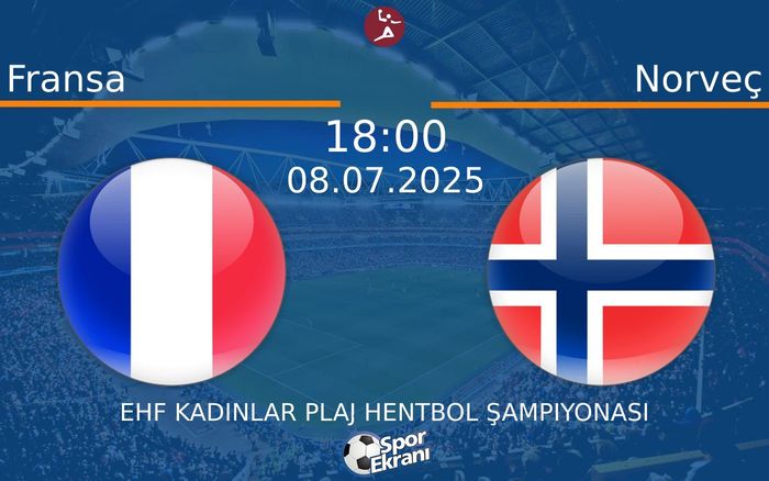 08 Temmuz 2025 Fransa vs Norveç maçı Hangi Kanalda Saat Kaçta Yayınlanacak?