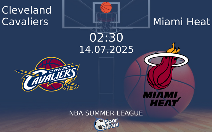 14 Temmuz 2025 Cleveland Cavaliers vs Miami Heat maçı Hangi Kanalda Saat Kaçta Yayınlanacak? 14 Temmuz 2025 Cleveland Cavaliers vs Miami Heat maçı Hangi Kanalda Saat Kaçta Yayınlanacak?