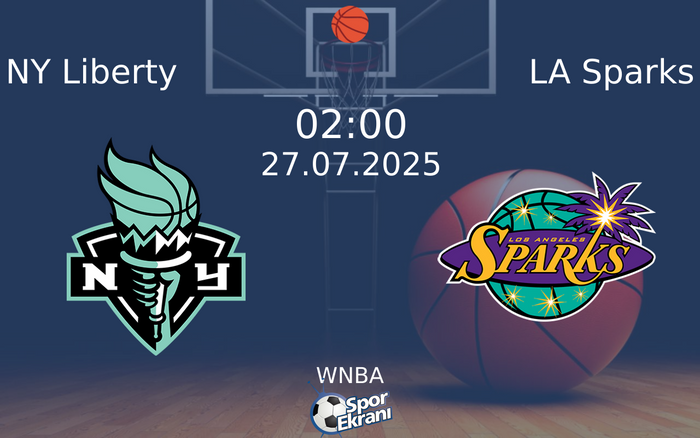 27 Temmuz 2025 NY Liberty vs LA Sparks maçı Hangi Kanalda Saat Kaçta Yayınlanacak?