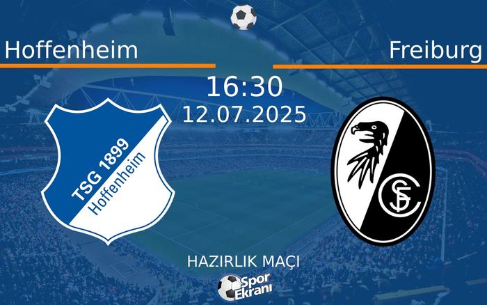 12 Temmuz 2025 Hoffenheim vs Freiburg maçı Hangi Kanalda Saat Kaçta Yayınlanacak? 12 Temmuz 2025 Hoffenheim vs Freiburg maçı Hangi Kanalda Saat Kaçta Yayınlanacak?