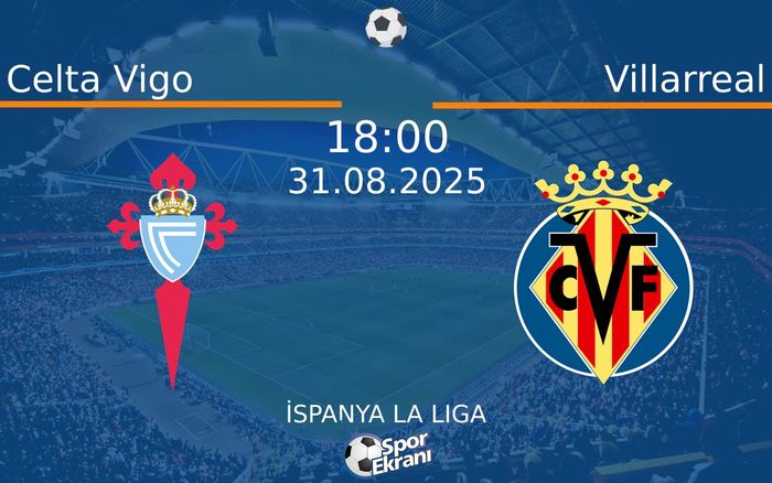 31 Ağustos 2025 Celta Vigo vs Villarreal maçı Hangi Kanalda Saat Kaçta Yayınlanacak? 31 Ağustos 2025 Celta Vigo vs Villarreal maçı Hangi Kanalda Saat Kaçta Yayınlanacak?