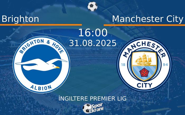 31 Ağustos 2025 Brighton vs Manchester City maçı Hangi Kanalda Saat Kaçta Yayınlanacak?