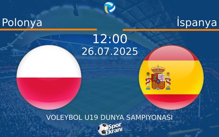 26 Temmuz 2025 Polonya vs İspanya maçı Hangi Kanalda Saat Kaçta Yayınlanacak?