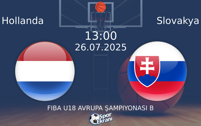 26 Temmuz 2025 Hollanda vs Slovakya maçı Hangi Kanalda Saat Kaçta Yayınlanacak? 26 Temmuz 2025 Hollanda vs Slovakya maçı Hangi Kanalda Saat Kaçta Yayınlanacak?