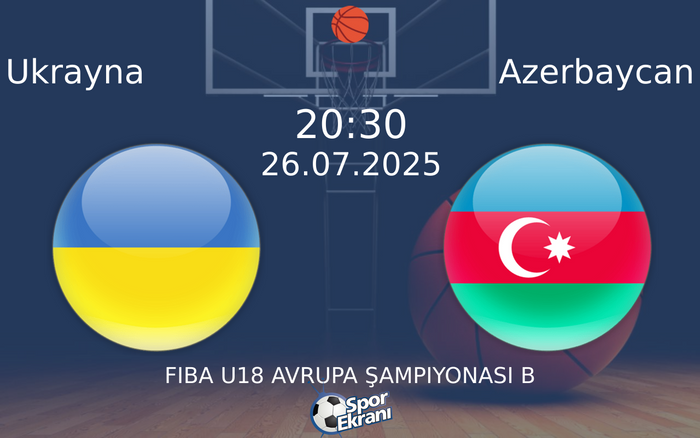 26 Temmuz 2025 Ukrayna vs Azerbaycan maçı Hangi Kanalda Saat Kaçta Yayınlanacak? 26 Temmuz 2025 Ukrayna vs Azerbaycan maçı Hangi Kanalda Saat Kaçta Yayınlanacak?