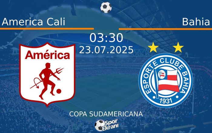 23 Temmuz 2025 America Cali vs Bahia maçı Hangi Kanalda Saat Kaçta Yayınlanacak?