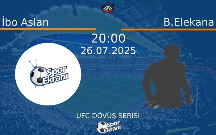 26 Temmuz 2025 İbo Aslan vs B.Elekana maçı Hangi Kanalda Saat Kaçta Yayınlanacak?