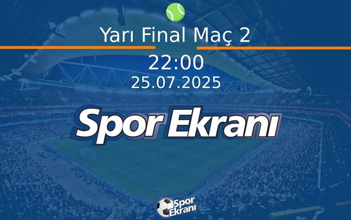 25 Temmuz 2025 ATP Umag - Yarı Final Maç 2 Yarı Final Hangi Kanalda Saat Kaçta Yayınlanacak?