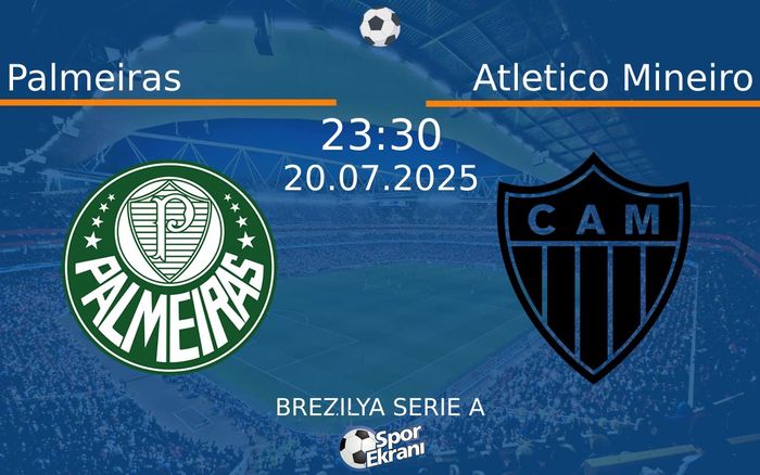 20 Temmuz 2025 Palmeiras vs Atletico Mineiro maçı Hangi Kanalda Saat Kaçta Yayınlanacak?