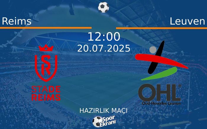 20 Temmuz 2025 Reims vs Leuven maçı Hangi Kanalda Saat Kaçta Yayınlanacak? 20 Temmuz 2025 Reims vs Leuven maçı Hangi Kanalda Saat Kaçta Yayınlanacak?