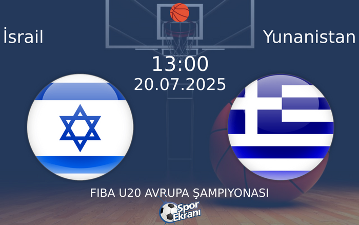 20 Temmuz 2025 İsrail vs Yunanistan maçı Hangi Kanalda Saat Kaçta Yayınlanacak? 20 Temmuz 2025 İsrail vs Yunanistan maçı Hangi Kanalda Saat Kaçta Yayınlanacak?