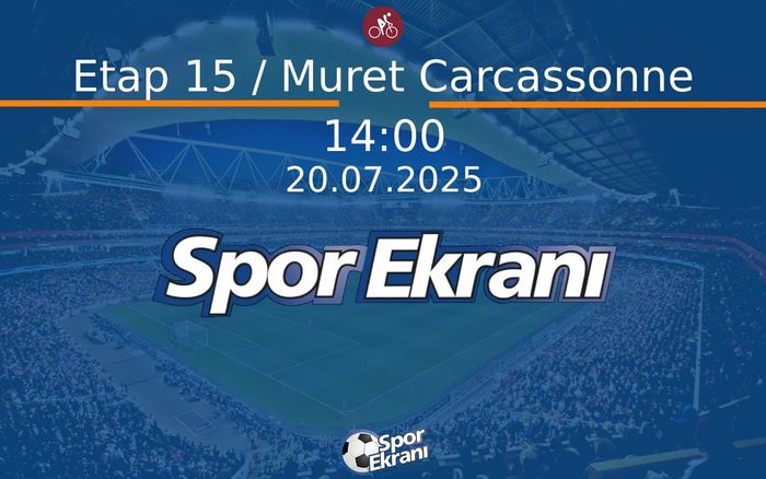 20 Temmuz 2025 Bisiklet Tour de France - Etap 15 / Muret Carcassonne  Hangi Kanalda Saat Kaçta Yayınlanacak?
