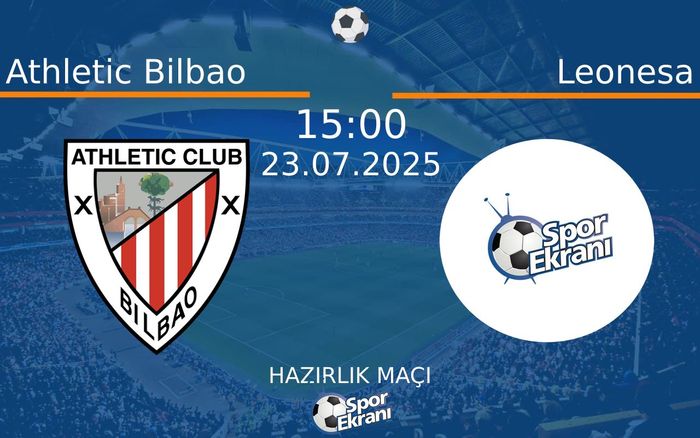 23 Temmuz 2025 Athletic Bilbao vs Leonesa maçı Hangi Kanalda Saat Kaçta Yayınlanacak?