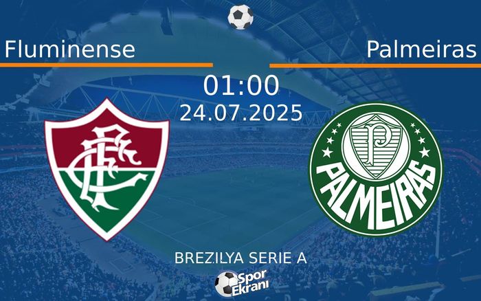 24 Temmuz 2025 Fluminense vs Palmeiras maçı Hangi Kanalda Saat Kaçta Yayınlanacak? 24 Temmuz 2025 Fluminense vs Palmeiras maçı Hangi Kanalda Saat Kaçta Yayınlanacak?