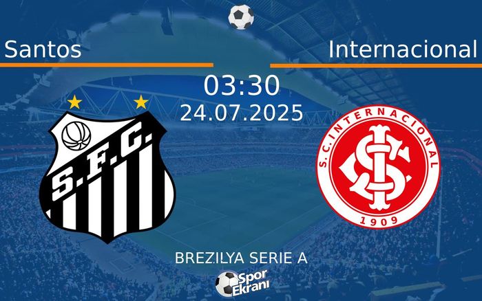 24 Temmuz 2025 Santos vs Internacional maçı Hangi Kanalda Saat Kaçta Yayınlanacak? 24 Temmuz 2025 Santos vs Internacional maçı Hangi Kanalda Saat Kaçta Yayınlanacak?