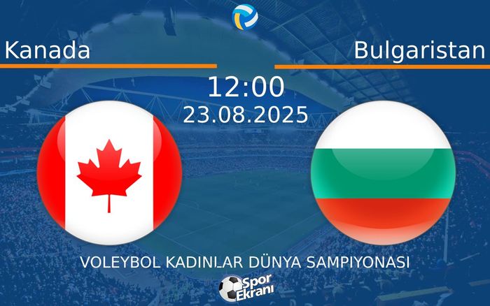 23 Ağustos 2025 Kanada vs Bulgaristan maçı Hangi Kanalda Saat Kaçta Yayınlanacak?