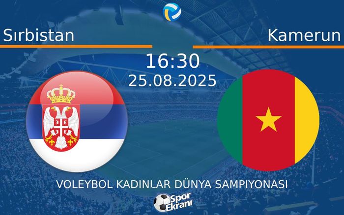25 Ağustos 2025 Sırbistan vs Kamerun maçı Hangi Kanalda Saat Kaçta Yayınlanacak? 25 Ağustos 2025 Sırbistan vs Kamerun maçı Hangi Kanalda Saat Kaçta Yayınlanacak?