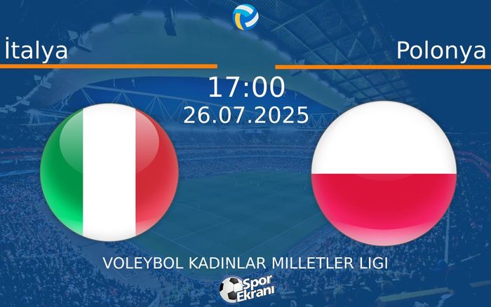 26 Temmuz 2025 İtalya vs Polonya maçı Hangi Kanalda Saat Kaçta Yayınlanacak? 26 Temmuz 2025 İtalya vs Polonya maçı Hangi Kanalda Saat Kaçta Yayınlanacak?