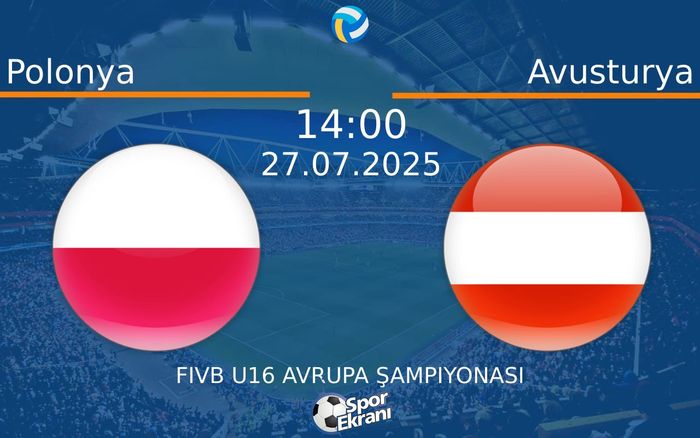 27 Temmuz 2025 Polonya vs Avusturya maçı Hangi Kanalda Saat Kaçta Yayınlanacak? 27 Temmuz 2025 Polonya vs Avusturya maçı Hangi Kanalda Saat Kaçta Yayınlanacak?