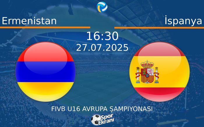 27 Temmuz 2025 Ermenistan vs İspanya maçı Hangi Kanalda Saat Kaçta Yayınlanacak?