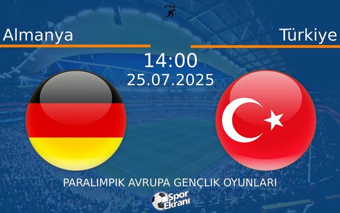 25 Temmuz 2025 Almanya vs Türkiye maçı Hangi Kanalda Saat Kaçta Yayınlanacak?