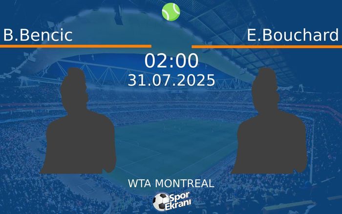 31 Temmuz 2025 B.Bencic vs E.Bouchard maçı Hangi Kanalda Saat Kaçta Yayınlanacak? 31 Temmuz 2025 B.Bencic vs E.Bouchard maçı Hangi Kanalda Saat Kaçta Yayınlanacak?