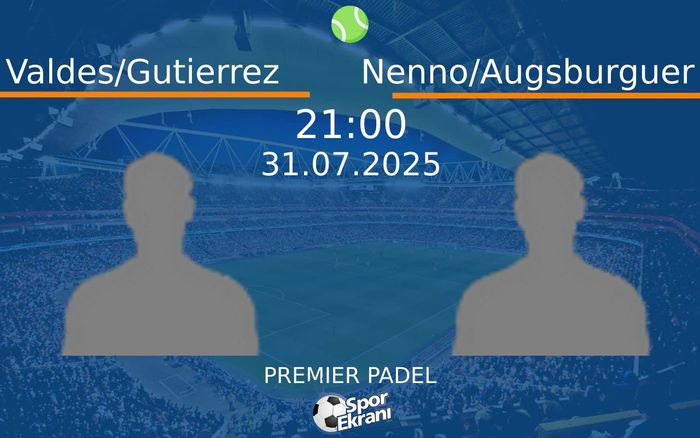 31 Temmuz 2025 Valdes/Gutierrez vs Nenno/Augsburguer maçı Hangi Kanalda Saat Kaçta Yayınlanacak? 31 Temmuz 2025 Valdes/Gutierrez vs Nenno/Augsburguer maçı Hangi Kanalda Saat Kaçta Yayınlanacak?