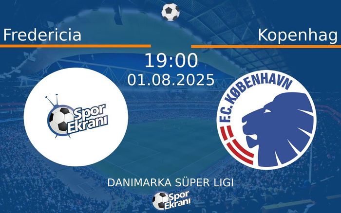 01 Ağustos 2025 Fredericia vs Kopenhag maçı Hangi Kanalda Saat Kaçta Yayınlanacak?