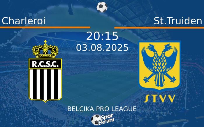 03 Ağustos 2025 Charleroi vs St.Truiden maçı Hangi Kanalda Saat Kaçta Yayınlanacak? 03 Ağustos 2025 Charleroi vs St.Truiden maçı Hangi Kanalda Saat Kaçta Yayınlanacak?