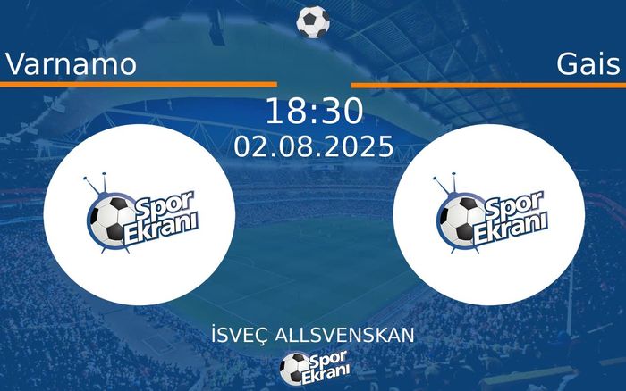 02 Ağustos 2025 Varnamo vs Gais maçı Hangi Kanalda Saat Kaçta Yayınlanacak?