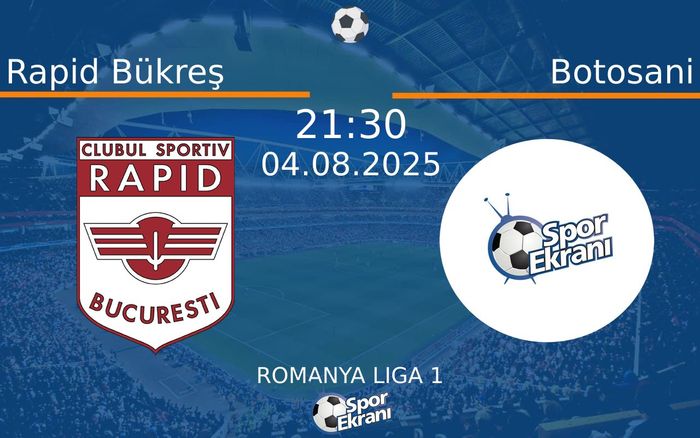 04 Ağustos 2025 Rapid Bükreş vs Botosani maçı Hangi Kanalda Saat Kaçta Yayınlanacak? 04 Ağustos 2025 Rapid Bükreş vs Botosani maçı Hangi Kanalda Saat Kaçta Yayınlanacak?