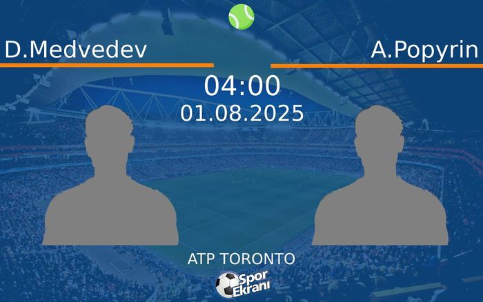 01 Ağustos 2025 D.Medvedev vs A.Popyrin maçı Hangi Kanalda Saat Kaçta Yayınlanacak? 01 Ağustos 2025 D.Medvedev vs A.Popyrin maçı Hangi Kanalda Saat Kaçta Yayınlanacak?