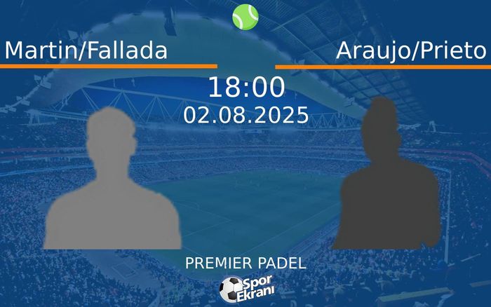 02 Ağustos 2025 Martin/Fallada vs Araujo/Prieto maçı Hangi Kanalda Saat Kaçta Yayınlanacak? 02 Ağustos 2025 Martin/Fallada vs Araujo/Prieto maçı Hangi Kanalda Saat Kaçta Yayınlanacak?