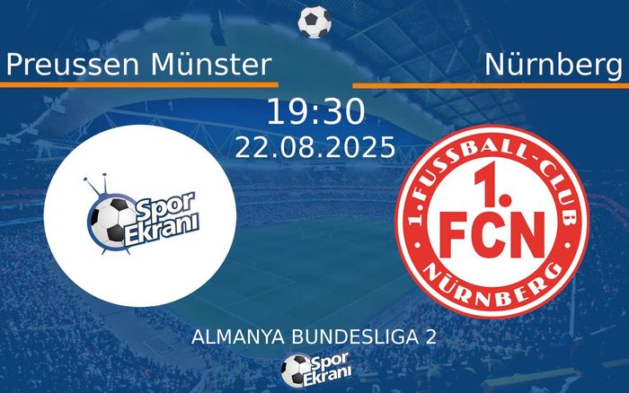 22 Ağustos 2025 Preussen Münster vs Nürnberg maçı Hangi Kanalda Saat Kaçta Yayınlanacak? 22 Ağustos 2025 Preussen Münster vs Nürnberg maçı Hangi Kanalda Saat Kaçta Yayınlanacak?