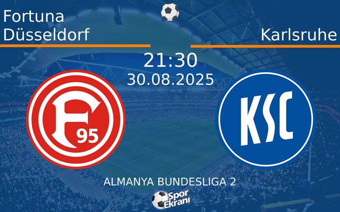 30 Ağustos 2025 Fortuna Düsseldorf vs Karlsruhe maçı Hangi Kanalda Saat Kaçta Yayınlanacak? 30 Ağustos 2025 Fortuna Düsseldorf vs Karlsruhe maçı Hangi Kanalda Saat Kaçta Yayınlanacak?