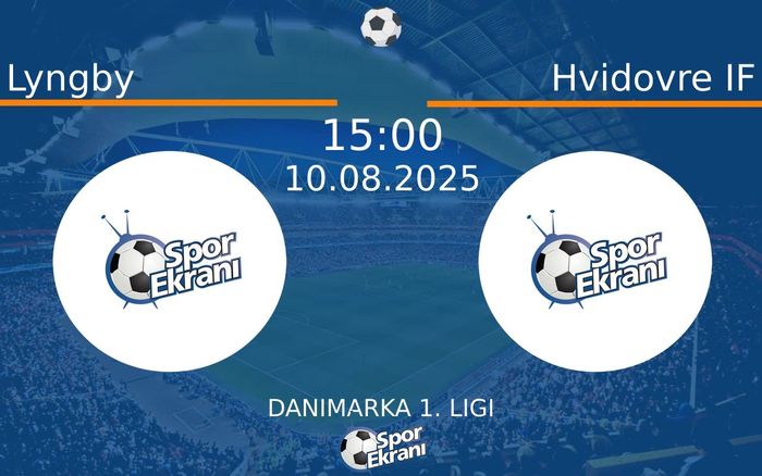 10 Ağustos 2025 Lyngby vs Hvidovre IF maçı Hangi Kanalda Saat Kaçta Yayınlanacak?