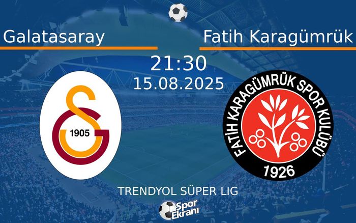 15 Ağustos 2025 Galatasaray vs Fatih Karagümrük maçı Hangi Kanalda Saat Kaçta Yayınlanacak? 15 Ağustos 2025 Galatasaray vs Fatih Karagümrük maçı Hangi Kanalda Saat Kaçta Yayınlanacak?