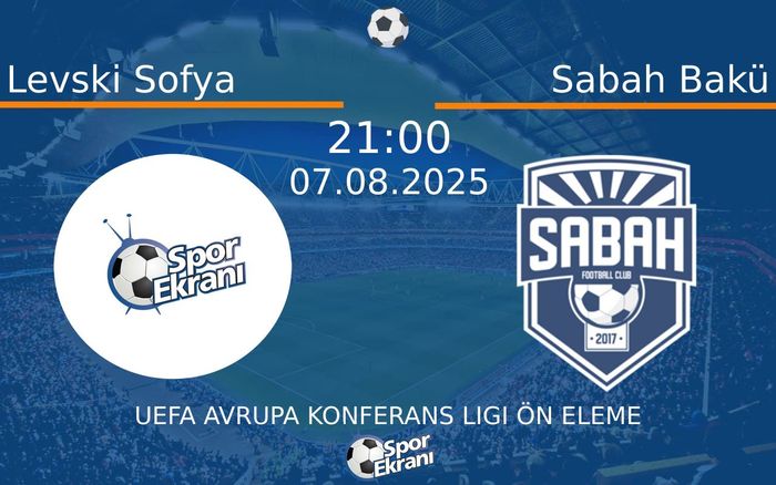 07 Ağustos 2025 Levski Sofya vs Sabah Bakü maçı Hangi Kanalda Saat Kaçta Yayınlanacak? 07 Ağustos 2025 Levski Sofya vs Sabah Bakü maçı Hangi Kanalda Saat Kaçta Yayınlanacak?