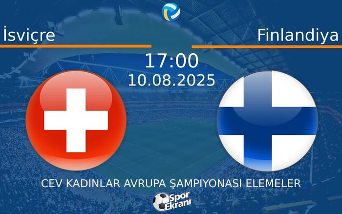 10 Ağustos 2025 İsviçre vs Finlandiya maçı Hangi Kanalda Saat Kaçta Yayınlanacak?