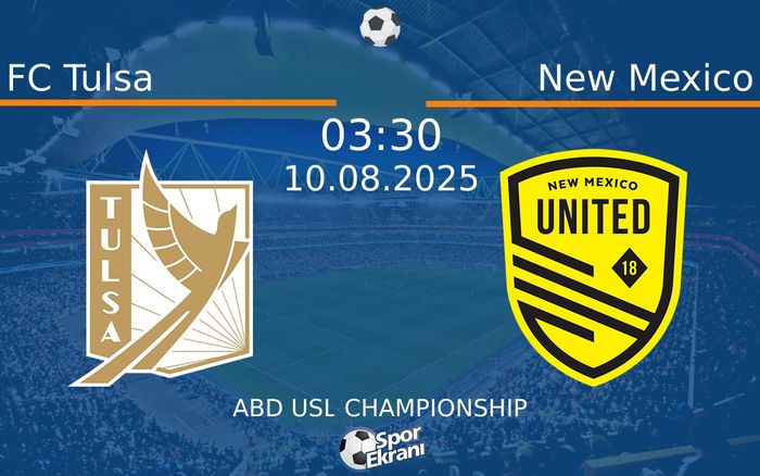 10 Ağustos 2025 FC Tulsa vs New Mexico maçı Hangi Kanalda Saat Kaçta Yayınlanacak?