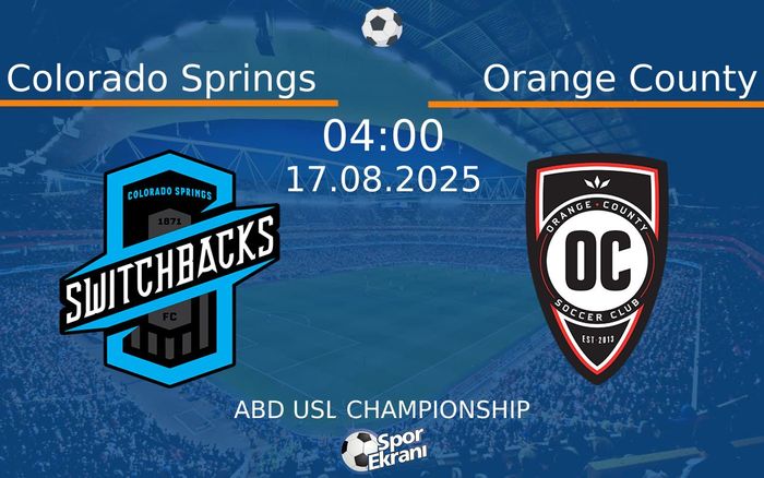 17 Ağustos 2025 Colorado Springs vs Orange County maçı Hangi Kanalda Saat Kaçta Yayınlanacak? 17 Ağustos 2025 Colorado Springs vs Orange County maçı Hangi Kanalda Saat Kaçta Yayınlanacak?