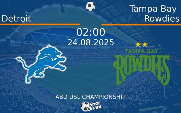 24 Ağustos 2025 Detroit vs Tampa Bay Rowdies maçı Hangi Kanalda Saat Kaçta Yayınlanacak?