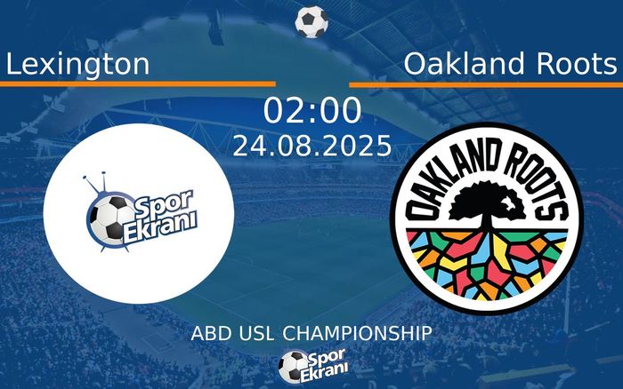 24 Ağustos 2025 Lexington vs Oakland Roots maçı Hangi Kanalda Saat Kaçta Yayınlanacak? 24 Ağustos 2025 Lexington vs Oakland Roots maçı Hangi Kanalda Saat Kaçta Yayınlanacak?